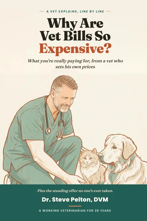 Cover of Why Are Vet Bills So Expensive? by Dr. Steve Pelton, DVM